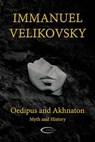Oedipus and Akhnaton - Immanuel Velikovsky - 9781906833183