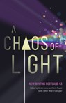 A Chaos of Light - Kirstin Innes ; Chris Powici ; Niall O'Gallagher - 9781906841669