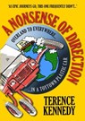 A Nonsense of Direction: Overland to Everywhere in a Toytown Plastic Car - Terence Kennedy - 9781906852542