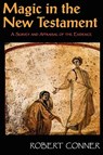 Magic in the New Testament - Robert Conner - 9781906958275