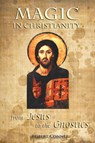 Magic in Christianity - Robert Conner - 9781906958619