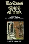 The Secret Gospel of Mark - Robert Conner - 9781906958688