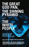 The Great God Pan, The Shining Pyramid and The White People - Arthur Machen - 9781906998165