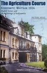 The Agriculture Course, Koberwitz, Whitsun 1924 - Peter Selg - 9781906999087