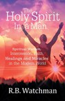 The Holy Spirit in a Man - R. B. Watchman - 9781907066412