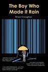 The Boy Who Made it Rain - Brian Conaghan - 9781907230196