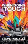 When the Going Gets Tough - Steve McNally ; Martyn Pentecost ; Alex Casey - 9781907282164