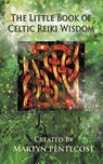 The Little Book of Celtic Reiki Wisdom - Martyn Pentecost - 9781907282669