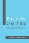 Business Coaching - Peter J. A. Shaw ; Robin Linnecar - 9781907293849
