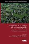 The Political Ecology of the Metropolis - Jefferey M Sellers ; Daniel Kubler ; Melanie Walter-Rogg - 9781907301445