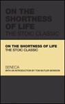 On the Shortness of Life - Lucius Annaeus Seneca ; Tom Butler-Bowdon - 9781907312557