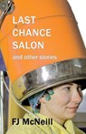 Last Chance Salon and other stories - FJ McNeill - 9781907335785