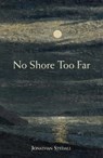 No Shore Too Far - Jonathan Stedall - 9781907359811