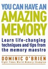 You Can Have an Amazing Memory - Dominic O'Brien - 9781907486975