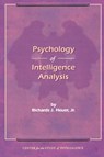 The Psychology of Intelligence Analysis - Richard J. Heuer - 9781907521041