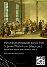 ?Parishioner and Pauper Burials from St James Westminster (1695–1790) - Michael Henderson ; Adrian Miles ; Sarah Ritchie - 9781907586521