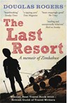 The Last Resort: A Memoir of Zimbabwe - Douglas Rogers - 9781907595219