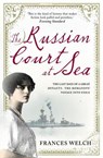 The Russian Court at Sea - Frances Welch - 9781907595707