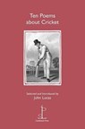 Ten Poems about Cricket - John Lucas - 9781907598395