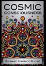 Cosmic Consciousness - Richard Maurice Bucke - 9781907661600