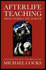 Afterlife Teaching from Stephen the Martyr - Michael Cocks - 9781907661921