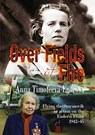 Over Fields of Fire - Anna Timofeeva-Egorova - 9781907677557