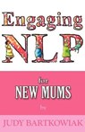 NLP for New Mums - Pregnancy and Childbirth - Judy Bartkowiak - 9781907685552