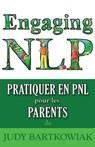 Pratiquer La PNL Pour Les Parents - Judy Bartkowiak - 9781907685859