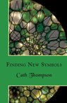 Finding New Symbols - Cath Thompson - 9781907881510