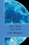 All This and a Book - Cath Thompson - 9781907881794