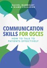 Communication Skills for OSCEs - WAMBOLDT,  Rachel ; Loughran, Niamh - 9781907904998