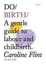 Do Birth - FLINT,  Caroline - 9781907974038