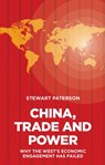 China, Trade and Power - Stewart Paterson - 9781907994814