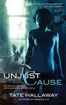 Unjust Cause - Tate Hallaway - 9781908039958