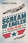 Scream of Eagles - Robert K Wilcox - 9781908059000