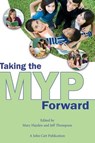Taking the MYP Forward - Jeff Thompson ; Mary Hayden - 9781908095183