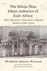 The Khoja Shia Ithna-Asheries of East Africa - Sibtain Akberali Panjwani - 9781908110862