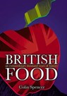 British Food - Colin Spencer - 9781908117779