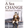 A Sea Change - Michael Arditti - 9781908129772