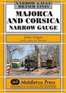 Majorca and Corsica Narrow Gauge - John Organ - 9781908174413