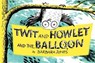 Twit and Howlet and the Balloon - Barbara Jones - 9781908213358