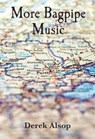 More Bagpipe Music - Derek Alsop - 9781908258052