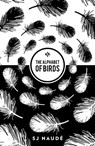 The Alphabet Of Birds - SJ Naude - 9781908276445