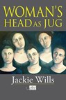 Woman's Head as Jug - Jackie Wills - 9781908376299