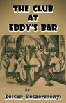 The Club at Eddy's Bar - Zoltan Boszormenyi - 9781908420077