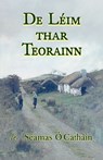 DE LEIM THAR TEORAINN - Seamas OCathain - 9781908420282