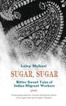 Sugar, Sugar Bittersweet Tales of Indian - Lainy Malkani - 9781908446602