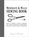 Merchant & Mills Sewing Book - Carolyn Denham ; Roderick Field - 9781908449092