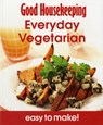 Good Housekeeping Easy To Make! Everyday Vegetarian - Good Housekeeping Institute - 9781908449115
