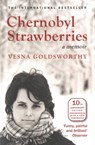 Chernobyl Strawberries - Vesna Goldsworthy - 9781908524478